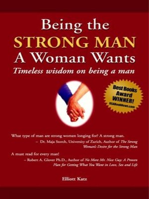 cover image of Being the Strong Man a Woman Wants